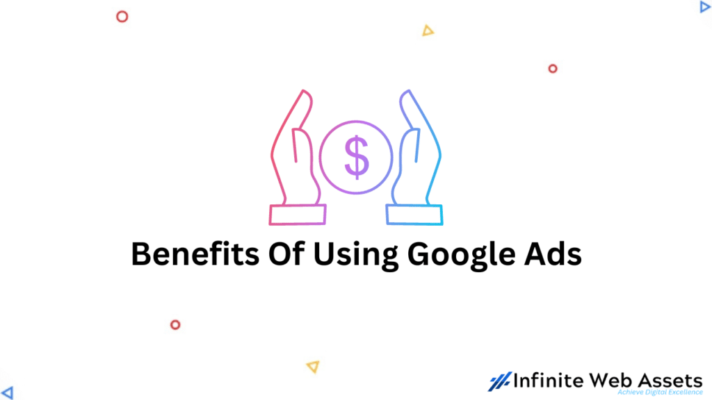 Benefits Of Using Google Ads